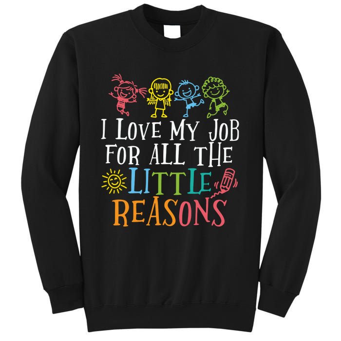 I Love My Job For All The Little Reasons Teacher Love Sweatshirt