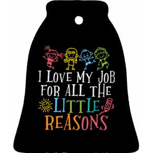 I Love My Job For All The Little Reasons Teacher Love Ceramic Bell Ornament