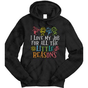 I Love My Job For All The Little Reasons Teacher Love Tie Dye Hoodie