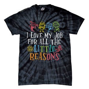 I Love My Job For All The Little Reasons Teacher Love Tie-Dye T-Shirt