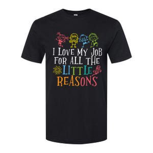 I Love My Job For All The Little Reasons Teacher Love Softstyle CVC T-Shirt