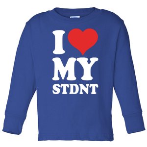 I Love My Students Gift Toddler Long Sleeve Shirt