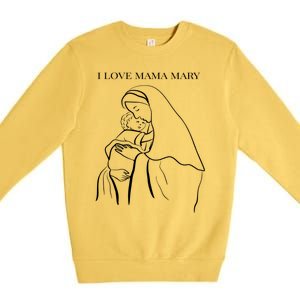 I Love Mama Mary Virgin Mary Great Gift Premium Crewneck Sweatshirt