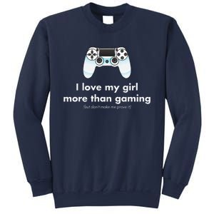 I Love My Girl More Than Gaming Funny Gamer Boyfriend Sweatshirt