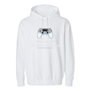 I Love My Girl More Than Gaming Funny Gamer Boyfriend Garment-Dyed Fleece Hoodie