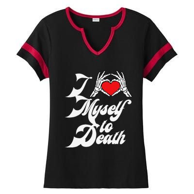 I Love Myself To Death I Heart Myself To Death Ladies Halftime Notch Neck Tee