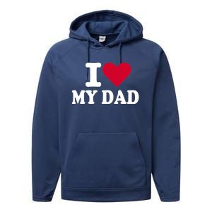 I love my dad Performance Fleece Hoodie