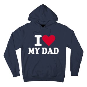 I love my dad Hoodie