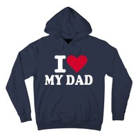 I love my dad Hoodie