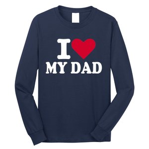 I love my dad Long Sleeve Shirt