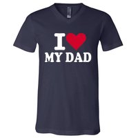 I love my dad V-Neck T-Shirt