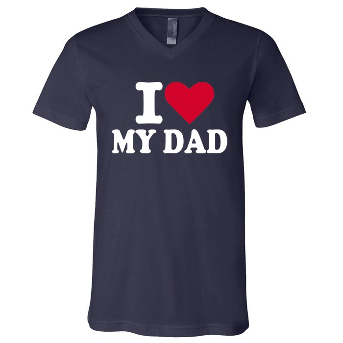 I love my dad V-Neck T-Shirt