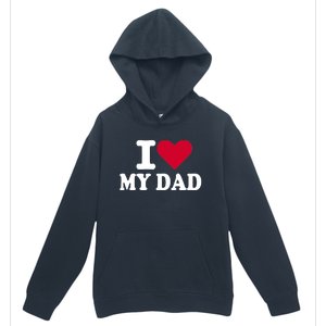 I love my dad Urban Pullover Hoodie