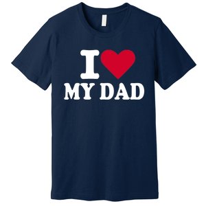 I love my dad Premium T-Shirt