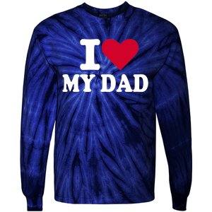 I love my dad Tie-Dye Long Sleeve Shirt