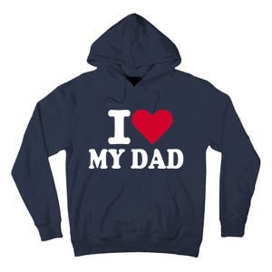 I love my dad Tall Hoodie