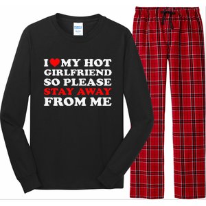 I Love My Hot Girlfriend So Stay Away From Me I Heart My GF Long Sleeve Pajama Set