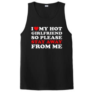 I Love My Hot Girlfriend So Stay Away From Me I Heart My GF PosiCharge Competitor Tank