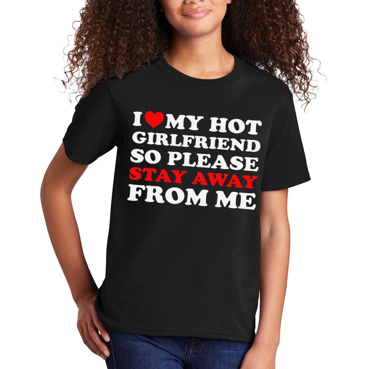 I Love My Hot Girlfriend So Stay Away From Me I Heart My GF Kids T-Shirt