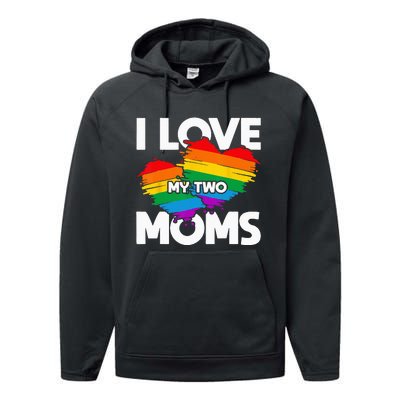 I Love My Two Moms LGTBQ Pride Month Lesbian Queer Gift LGBT Performance Fleece Hoodie