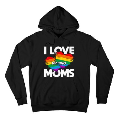 I Love My Two Moms LGTBQ Pride Month Lesbian Queer Gift LGBT Hoodie