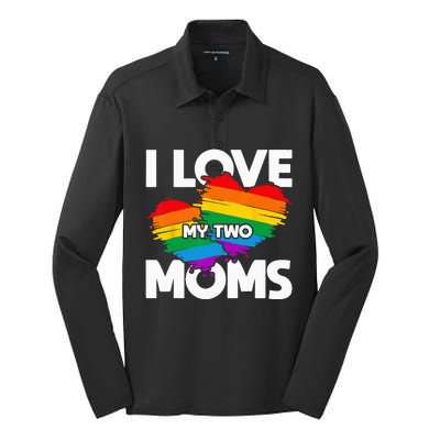 I Love My Two Moms LGTBQ Pride Month Lesbian Queer Gift LGBT Silk Touch Performance Long Sleeve Polo