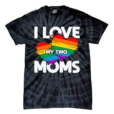 I Love My Two Moms LGTBQ Pride Month Lesbian Queer Gift LGBT Tie-Dye T-Shirt