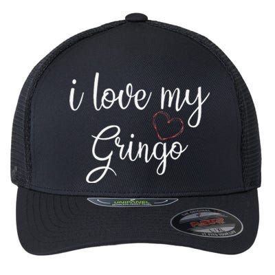 I Love My Gringo Valentine's Day Mexican Wife Girlfriend Flexfit Unipanel Trucker Cap