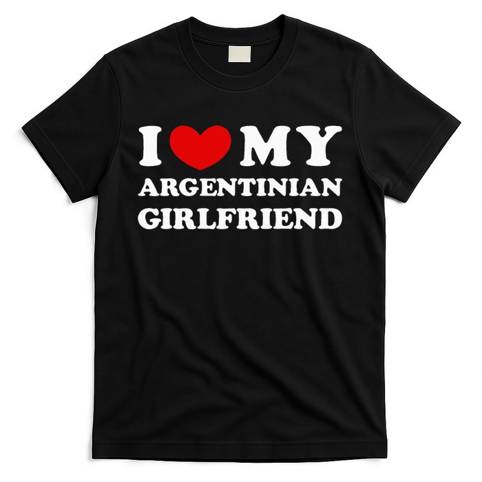 I Love My Argentinian Girlfriend T-Shirt