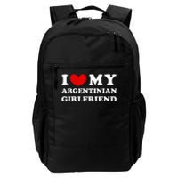 I Love My Argentinian Girlfriend Daily Commute Backpack