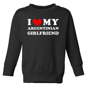 I Love My Argentinian Girlfriend Toddler Sweatshirt