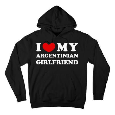 I Love My Argentinian Girlfriend Tall Hoodie