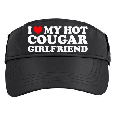 I Love My Hot Cougar Girlfriend I Heart My Hot Cougar GF Adult Drive Performance Visor
