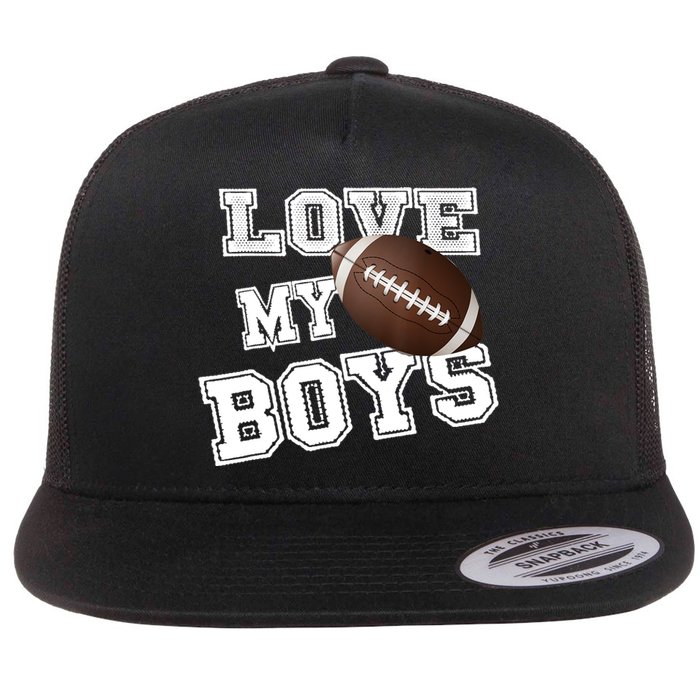 I Love My Boy Football For MomsCute Football Mom Flat Bill Trucker Hat