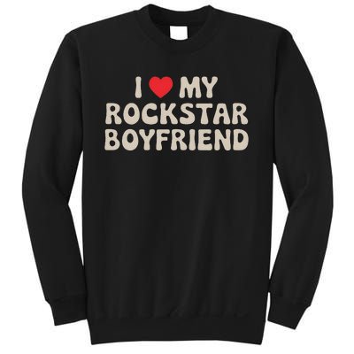 I Love My Rockstar Boyfriend I Heart My Rockstar Boyfriend Sweatshirt