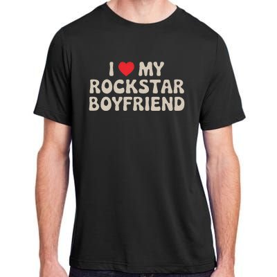 I Love My Rockstar Boyfriend I Heart My Rockstar Boyfriend Adult ChromaSoft Performance T-Shirt