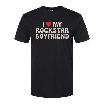 I Love My Rockstar Boyfriend I Heart My Rockstar Boyfriend Softstyle CVC T-Shirt