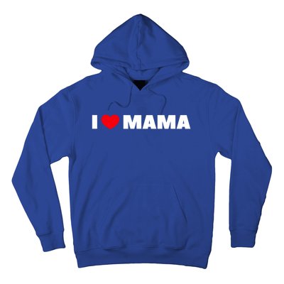 I Love Mama Gift Hoodie