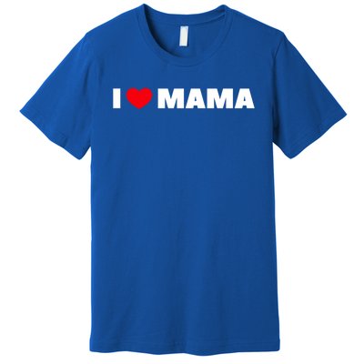 I Love Mama Gift Premium T-Shirt