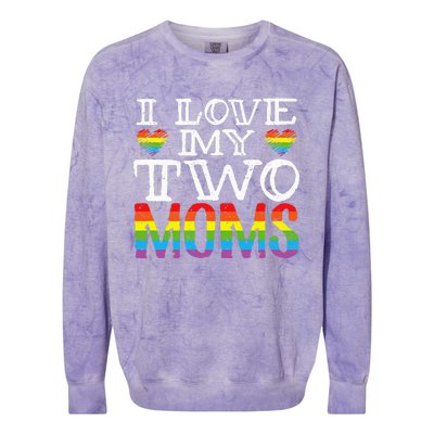 I Love My Two Moms LGBT Parenting Better Than One Mother Colorblast Crewneck Sweatshirt