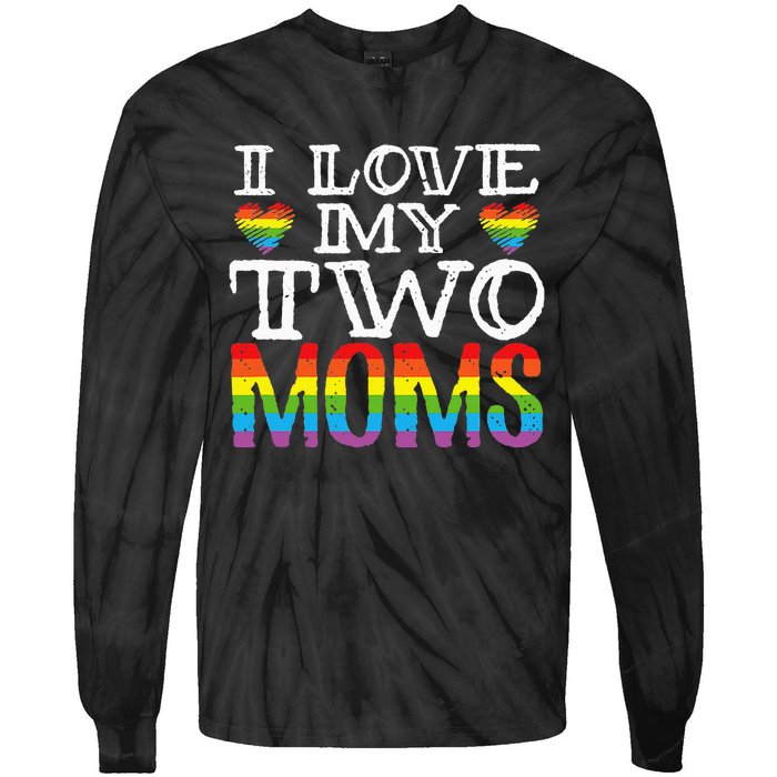 I Love My Two Moms LGBT Parenting Better Than One Mother Tie-Dye Long Sleeve Shirt