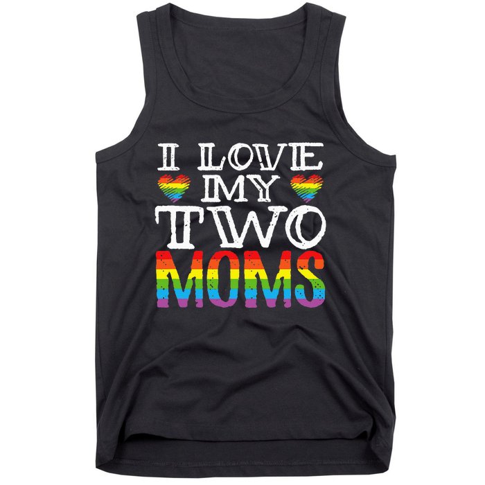 I Love My Two Moms LGBT Parenting Better Than One Mother Tank Top