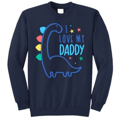 I Love My Daddy Dinosaur Tall Sweatshirt