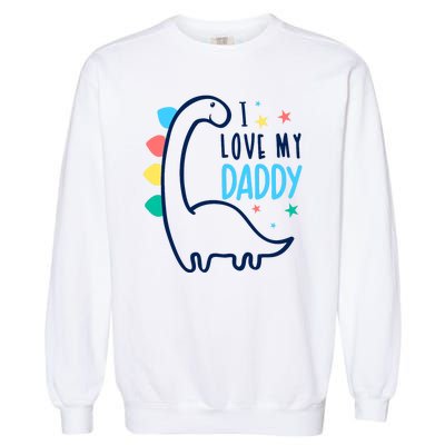 I Love My Daddy Dinosaur Garment-Dyed Sweatshirt