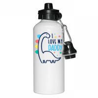 I Love My Daddy Dinosaur Aluminum Water Bottle