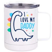 I Love My Daddy Dinosaur 12 oz Stainless Steel Tumbler Cup