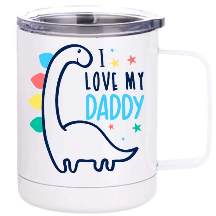 I Love My Daddy Dinosaur 12 oz Stainless Steel Tumbler Cup