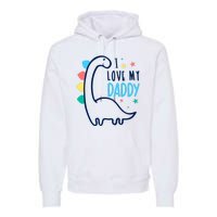 I Love My Daddy Dinosaur Premium Hoodie