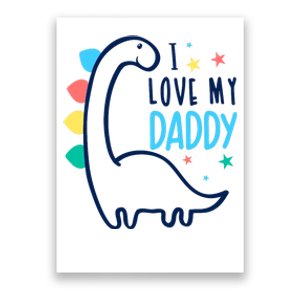 I Love My Daddy Dinosaur Poster