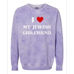 I Love My Jewish Girlfriend Birthday Valentine's Day Gift Colorblast Crewneck Sweatshirt